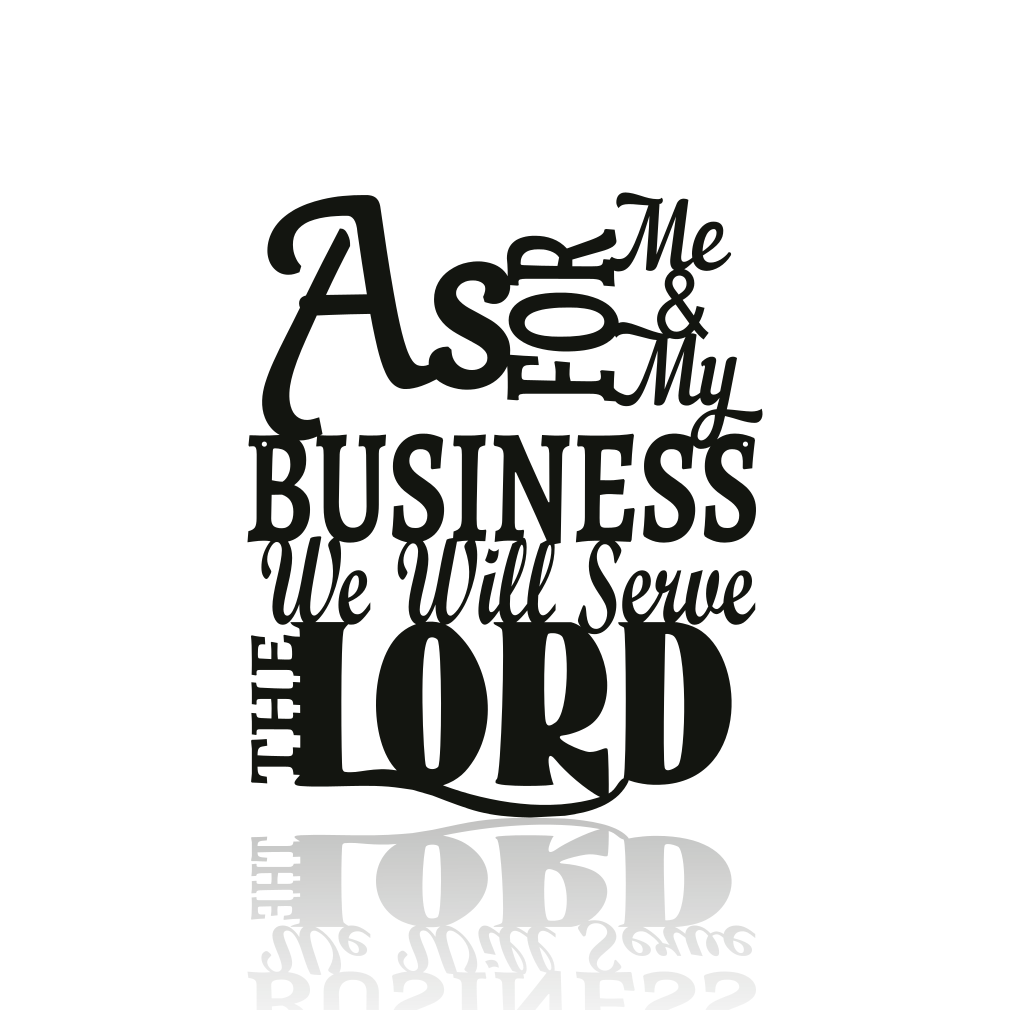 As For Me & My Business We Will Serve The Lord-advanced-metal-art.myshopify.com