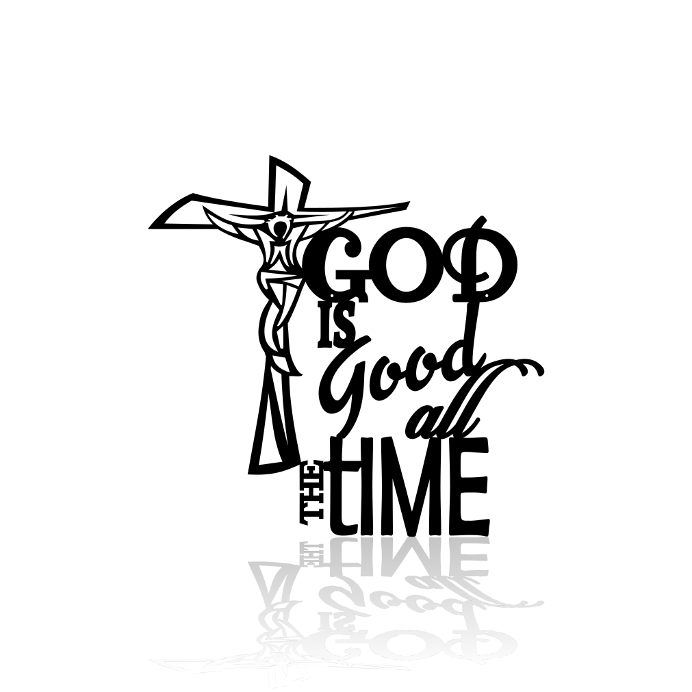 God Is Good All The Time With Cross-advanced-metal-art.myshopify.com